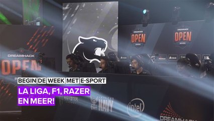 Begin je week met E-sports: La Liga, F1, Razer en meer!
