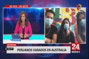 Peruanos varados en Australia piden ayuda al gobierno para regresar