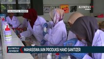 Mahasiswa IAIN Produksi Hand Sanitizer Untuk Masyarakat