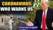 World battles Coronavirus pandemic: WHO warns US, Italy reports 743 deaths in a day | Oneindia News