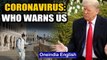 World battles Coronavirus pandemic: WHO warns US, Italy reports 743 deaths in a day | Oneindia News