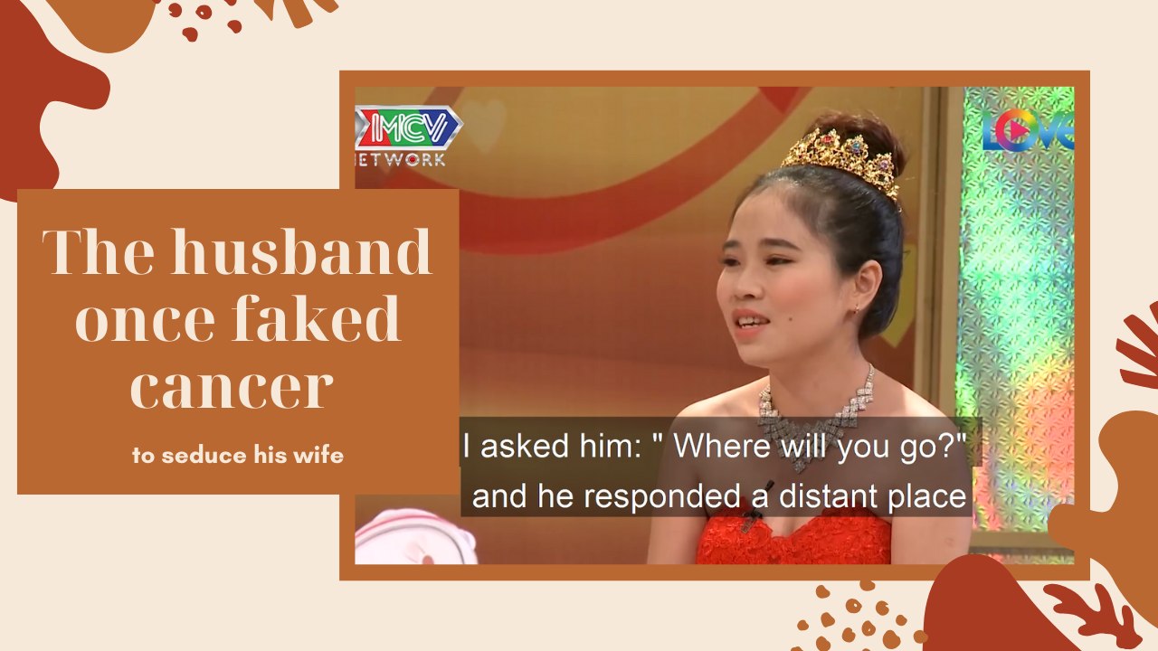 The husband once faked cancer to seduce his wife