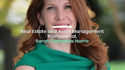 Real Estate and Asset Management Professional Sarah Catherine Norris
