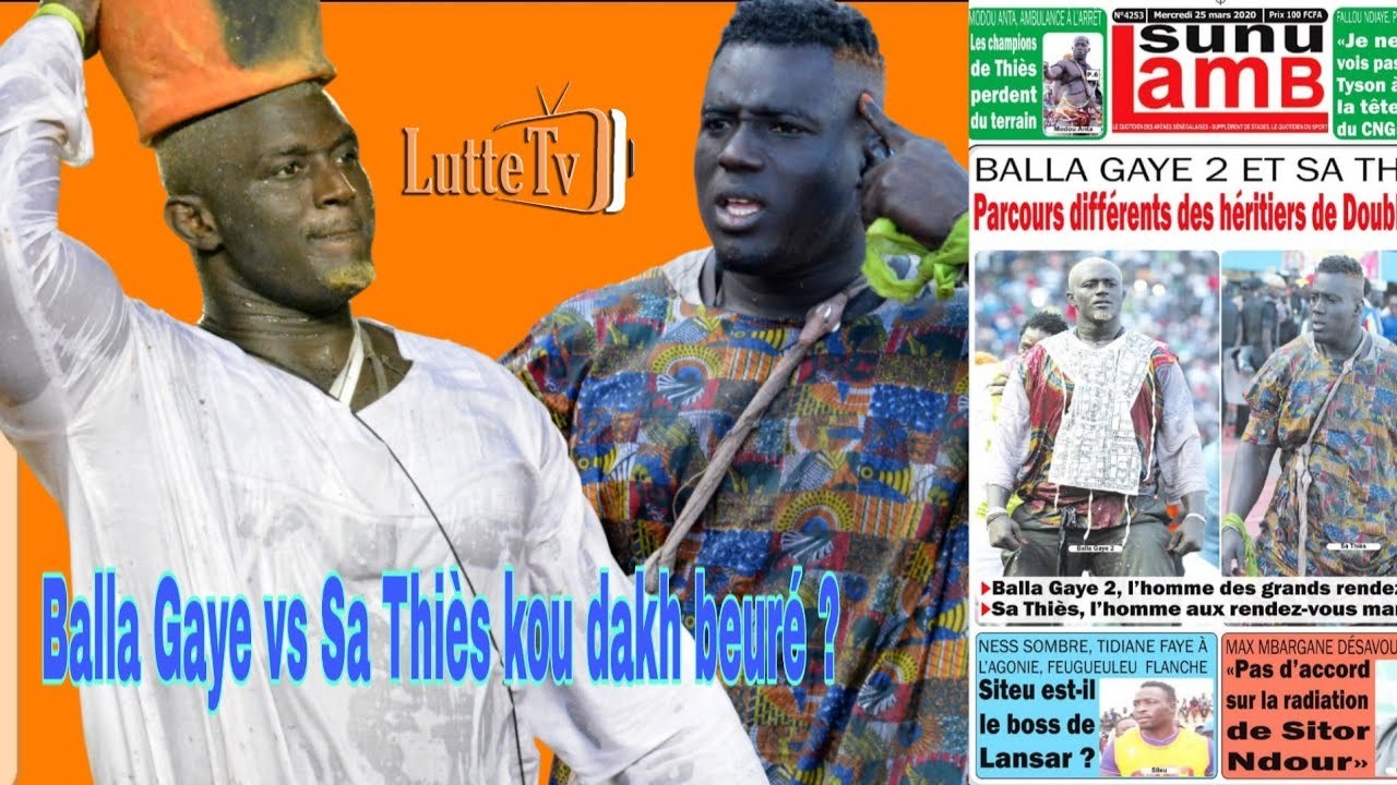 Diffèrence entre Balla Gaye 2 et Sa Thiès  kou dakh beuré  Revue de presse Lutte TV du 25 mars
