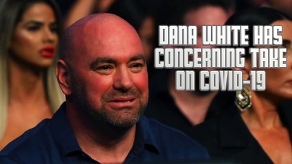 Dana White Has Concerning Take On Coronavirus Pandemic