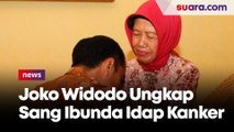 Presiden Joko Widodo Ungkap Sang Ibunda Sudah 4 Tahun Menderita Kanker