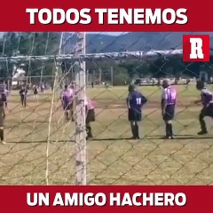 Todos tenemos un amigo hachero