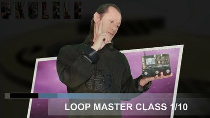 LOOP MASTERCLASS 1/10 [Chris Wilson Ukulele]