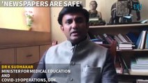 Newspapers are safe, says Dr K Sudhakar