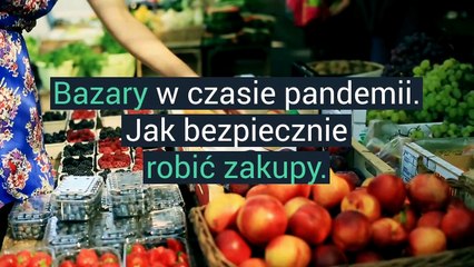 Koronawirus: bezpieczeństwo na bazarach