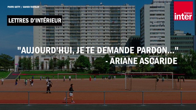 Aujourd'hui, je te demande pardon... d'Ariane Ascaride - Lettres d'intérieur