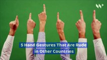 5 Hand Gestures That Are Rude in Other Countries