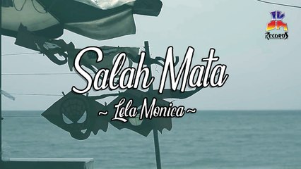 Lela Monica - Salah Mata (Official Lyric Video)