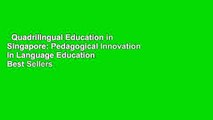 Quadrilingual Education in Singapore: Pedagogical Innovation in Language Education  Best Sellers