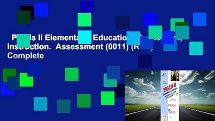 Praxis II Elementary  Education: Curriculum, Instruction.  Assessment (0011) (REA) Complete