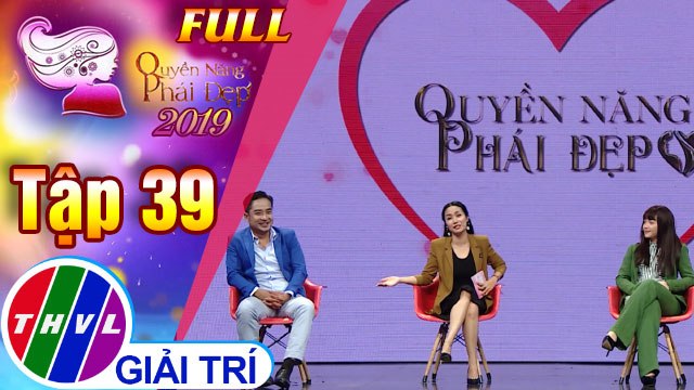 Quyền năng phái đẹp 2019 - Tập 39: Kỹ năng cho phụ nữ trước khi kết hôn
