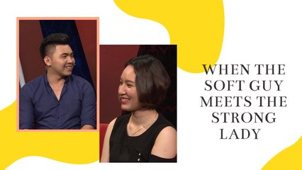 WHEN THE SOFT GUY MEETS THE STRONG LADY
