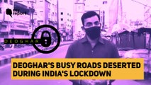 COVID-19 Lockdown Day 3: Deoghar’s Busy Roads Left Deserted