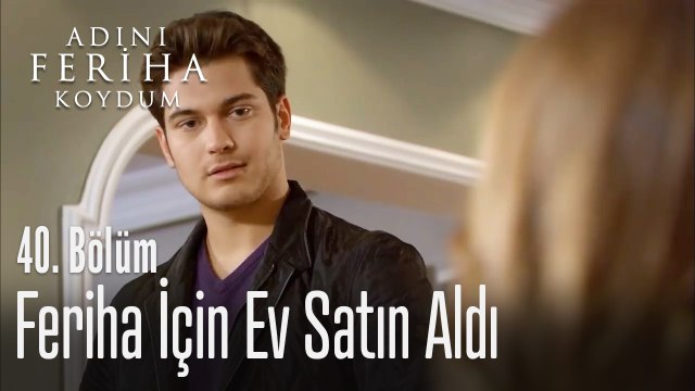 Emir, Feriha için ev aldı - Adını Feriha Koydum 40. Bölüm