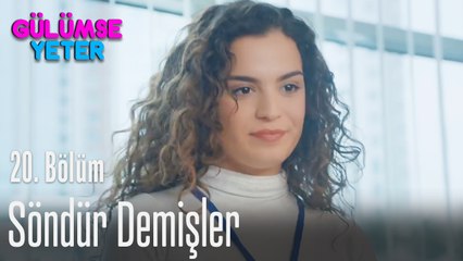 Gereksizse söndür demişler - Gülümse Yeter 20. Bölüm