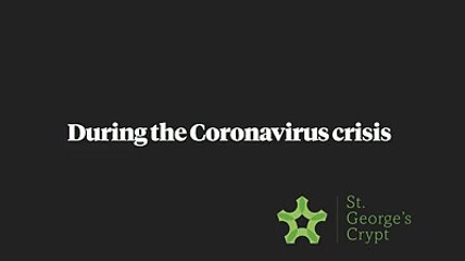 St. Georges Crypt Coronavirus