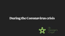 St. Georges Crypt Coronavirus