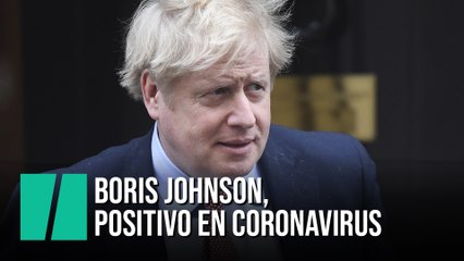 Boris Johnson anuncia que da positivo en coronavirus