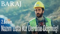 Nazım Usta, İstanbullu ile kız derdine düşmüş! - Baraj 2. Bölüm