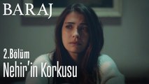 Nehir'in korkusu - Baraj 2. Bölüm