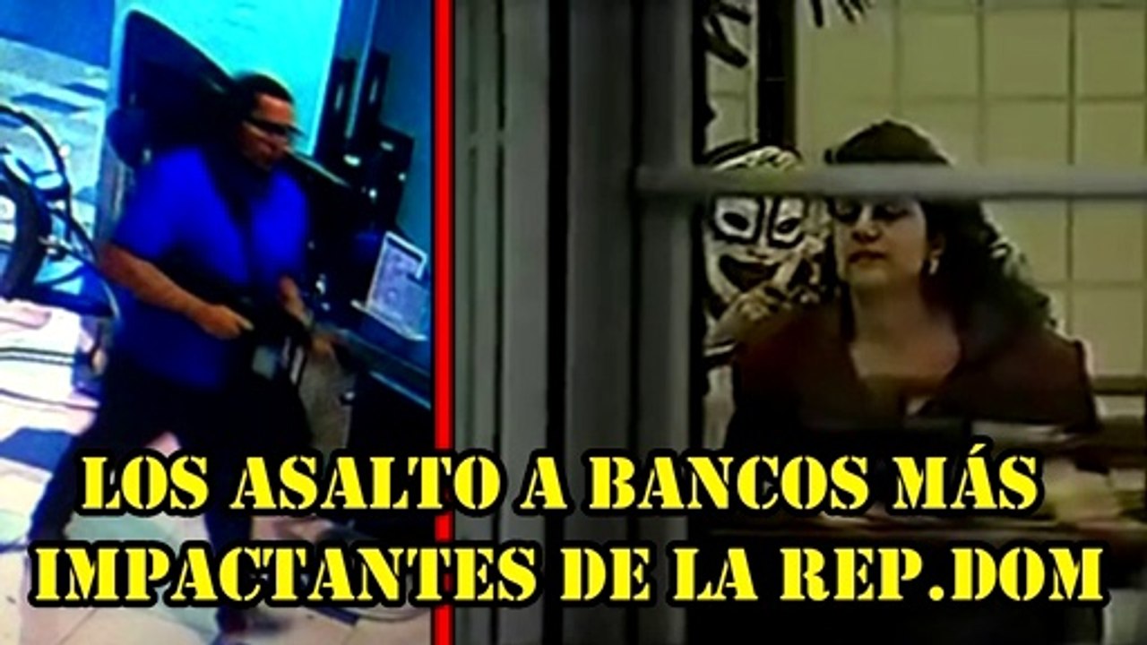 Los Asaltos a Bancos más Impactantes de la República Dominicana