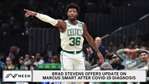 Brad Stevens Shares Update On Marcus Smart's Covid-19 Diagnosis