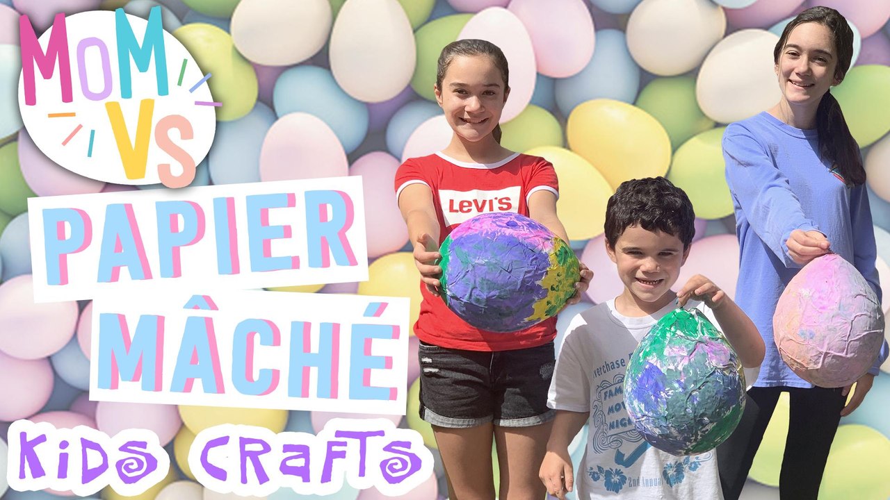 Mom Vs Paper Mache Kids Crafts