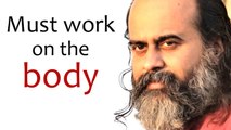 Those who cannot work on the mind, must work on the body || Acharya Prashant (2020)