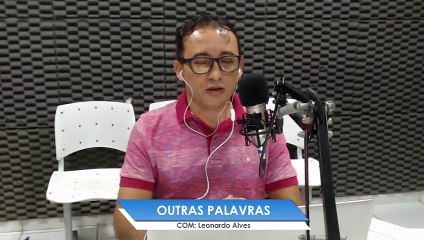 Assista ao programa Outras Palavras deste sábado (28) pela Líder FM de Sousa-PB