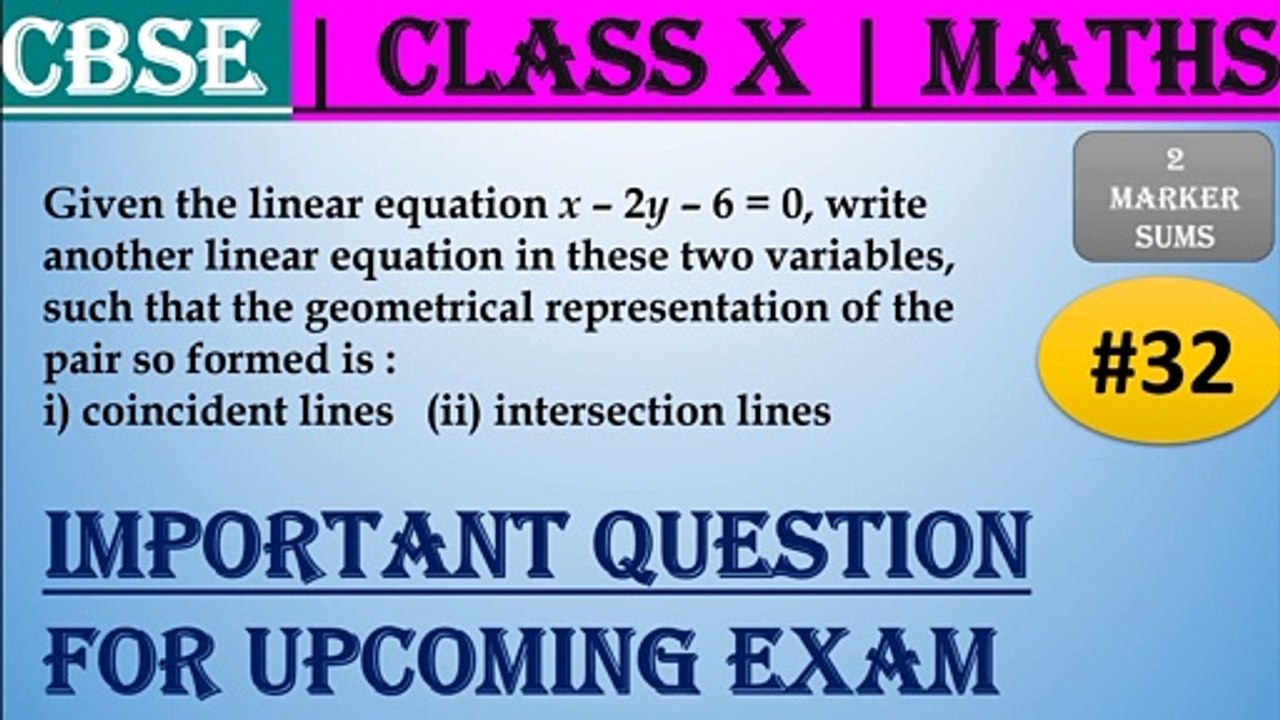 #32 CBSE | 2 Marks | Given the linear equation x – 2y – 6 = 0, write another linear equation in these two variables, such that the geometrical representation of the pair so formed is : i) coincident lines (ii) intersection lines | Class X | IMP Questi