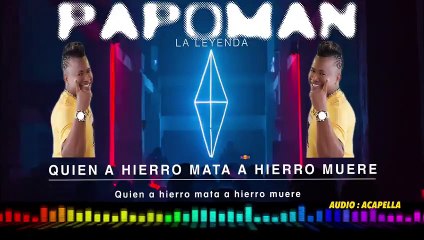 Papo Man - Quien a Hierro Mata a Hierro Muere