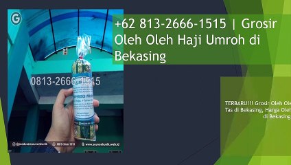 TERBARU!!! +62 813-2666-1515  Grosir Oleh Oleh Haji Umroh di Bekasing