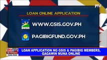 Loan application ng GSIS at PAG-IBIG members gagawin muna online