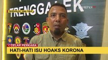 2 Pelaku Penyebar Hoaks Corona di Trenggalek Ditangkap Polisi