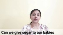 CAN WE GIVE SUGAR TO BABIES BELOW ONE YEAR(English)|| PROBLEMS ON GIVING SUGAR  AND SUBSTITUTES TO SUGAR