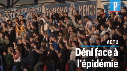 Championnat de foot et stades pleins : en Biélorussie, le coronavirus n'est qu'une «psychose»