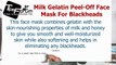 Peel Off Face Mask For Blackheads Removal At Home With Milk & Gelatin