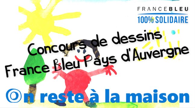 On reste à la maison: Concours de dessins France Bleu Pays d'Auvergne 04