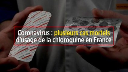 Coronavirus : plusieurs cas mortels d'usage de la chloroquine en France