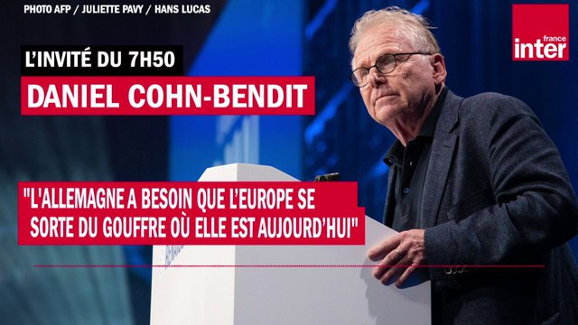 Daniel Cohn-Bendit : L'Allemagne a besoin que l’Europe se sorte du gouffre où elle est aujourd’hui