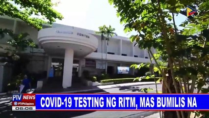 CoVID-19 testing ng RITM, mas bumilis na