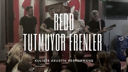 Redd - Tutmuyor Frenler (Kuliste Akustik Performans) #CanlıPerformans