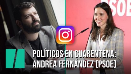 Políticos en cuarentena: Andrea Fernández (PSOE)