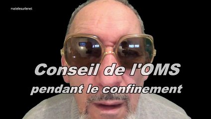 Épidémie covid19 - L'OMS conseil les gens confinés de...