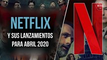 PELÍCULAS Y SERIES DE NETFLIX PARA ABRIL 2020 | NETFLIX FILMS AND SERIES APRIL 2020